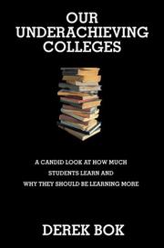 Cover of: Our Underachieving Colleges: A Candid Look at How Much Students Learn and Why They Should Be Learning More