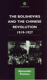 The Bolsheviks and the Chinese Revolution 1919-1927 (Chinese Worlds) by Alexand Pantsov
