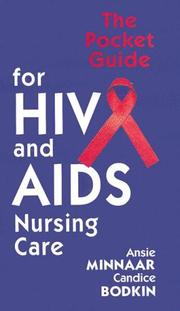 The pocket guide for HIV and AIDS nursing care by Ansie Minnaar, Candice Bodkin