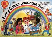 Every colour under the sun : songs on thoughtful themes for primary school assemblies