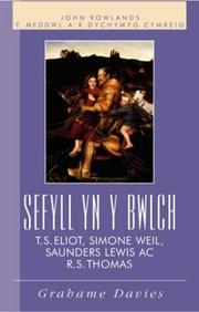 Cover of: Sefyll Yn y Bwlch: Cymru A'r Mudiad Gwrth-Fodern: Astudiaeth O Waith R.S. Thomas, Saunders Lewis, T.S. Eliot a Simone Weil (Meddwl A'r Dychymyg Cymreig)