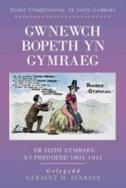 'Gwnewch bopeth yn Gymraeg' : yr iaith Gymraeg a'i pheuoedd 1801-1911