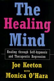 The healing mind : healing through self-hypnosis and therapeutic regression