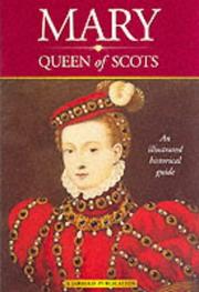 Mary, Queen of Scots : an illustrated historical guide