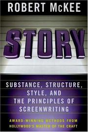 Cover of: Story: substance, structure, style and the principles of screenwriting