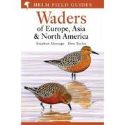 Field guide to the waders of Europe, Asia and North America