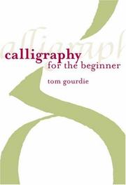 Cover of: Calligraphy for Beginners by Tom Gourdie