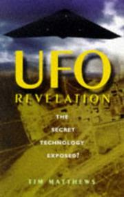 UFO revelation : the secret technology exposed?