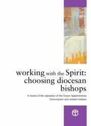 Working with the Spirit : choosing diocesan bishops : a review of the operation of the Crown Appointments Commission and related matters