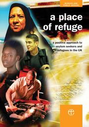 A place of refuge : a positive approach to asylum seekers and refugees in the UK