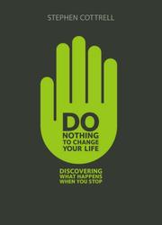 Cover of: Do Nothing to Change Your Life: Discovering What Happens When You Stop