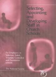 Selecting, appointing and developing staff in church schools : for employees in voluntary aided, foundation and voluntary controlled schools