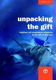 Unpacking the gift : Anglican resources for theological reflection on The gift of authority