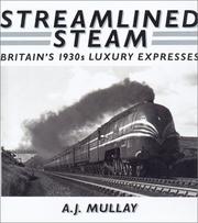 Streamlined steam : Britain's 1930s luxury expresses