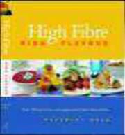 High fibre, high flavour : more than 180 delicious recipes for good health