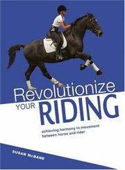 Revolutionize your riding : achieving harmony in movement between horse and rider