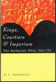 Kings, courtiers & imperium : the barbarian west, 565-725