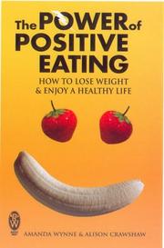 The power of positive eating : how to lose weight and enjoy a healthy life