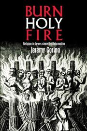 Cover of: Burn Holy Fire: Religion in Lewes Since the Reformation
