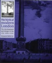 The birth of modern London : the development and design of the city, 1660-1720