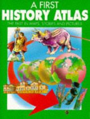 A first history atlas : the past in maps, stories and pictures