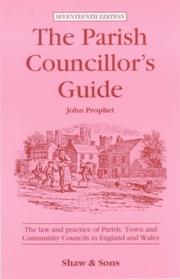 The parish councillor's guide : the law and practice of parish, town and community councils in England and Wales