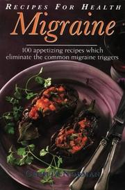 Migraine : 100 appetizing recipes which eliminate the common migraine triggers