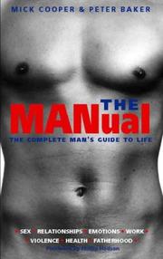 The MANual : the complete man's guide to life