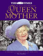 Her Majesty Queen Elizabeth the Queen Mother : a unique celebration of her life