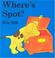 Cover of: Where's Spot?