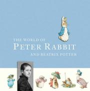 The world of Peter Rabbit and Beatrix Potter