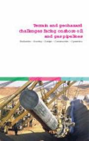 International conference on terrain and geohazard challenges facing onshore oil and gas pipelines : evaluation, routing, design, construction, operation