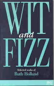 Wit and fizz : selected works of Ruth Holland