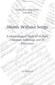 Words without songs : a musicological study of an early Ottoman anthology and its precursors