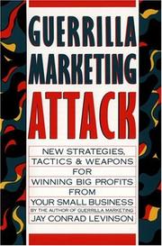 Cover of: Guerrilla marketing attack: new strategies, tactics, and weapons for winning big profits for your small business