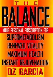 Cover of: The Balance: Balancing Your Body to Achieve Ideal Weight, High Energy, and Optimal Health