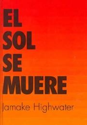 Cover of: El Sol, Se Muere / The Sun, He Dies: A Novel About the End of the Aztec World: A Novel About the End of the Aztec World