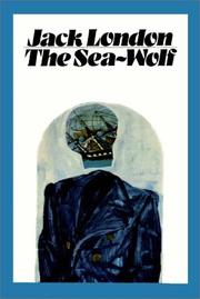 The sea-wolf and selected stories by Jack London