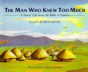 Cover of: The man who knew too much: a moral tale from the Baila of Zambia