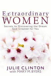 Cover of: Extraordinary Women: Secrets to Discovering the Dream God Created for You