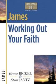 Cover of: James: Working Out Your Faith (Christianity 101® Bible Studies)