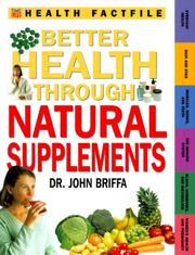 Cover of: Better Health Through Natural Supplements (Time-Life Health Factfiles) by John Briffa