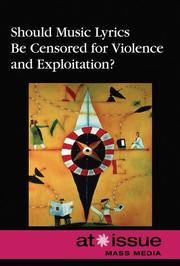 Cover of: Should Music Lyrics Be Censored for Violence and Exploitation? (At Issue)