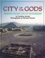 Cover of: City of the gods: Mexico's ancient city of Teotihuacán