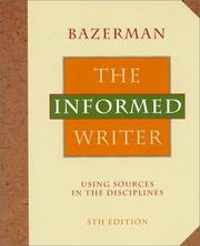 Cover of: The informed writer: using sources in the disciplines