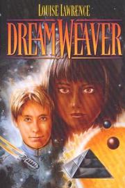 Cover of: Dream-weaver by Louise Lawrence
