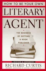 Cover of: How to be your own literary agent: the business of getting a book published