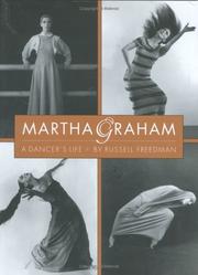 Martha Graham, a dancer's life by Russell Freedman
