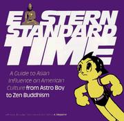 Cover of: Eastern Standard Time: A Guide to Asian Influence on American Culture from Astro Boy to Zen Buddhism