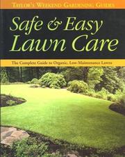 Cover of: Taylor's Weekend Gardening Guide to Safe and Easy Lawn Care: The Complete Guide to Organic, Low-Maintenance Lawns (Taylor's Weekend Gardening Guides)